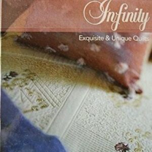 Infinity Exquisite & Unique Quilts Book Quilting Book
